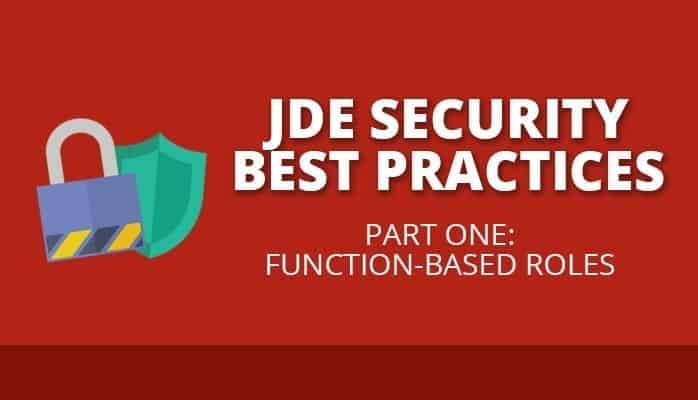 JDE Security Best Practices (Part I): Function-based Roles