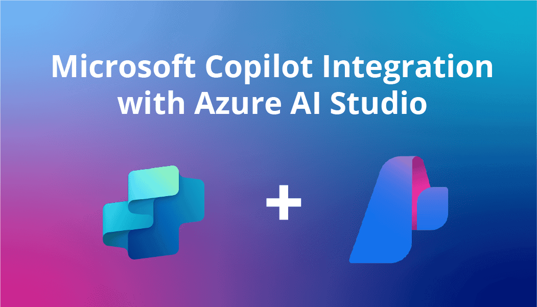 Microsoft Copilot Integration with Azure AI Studio