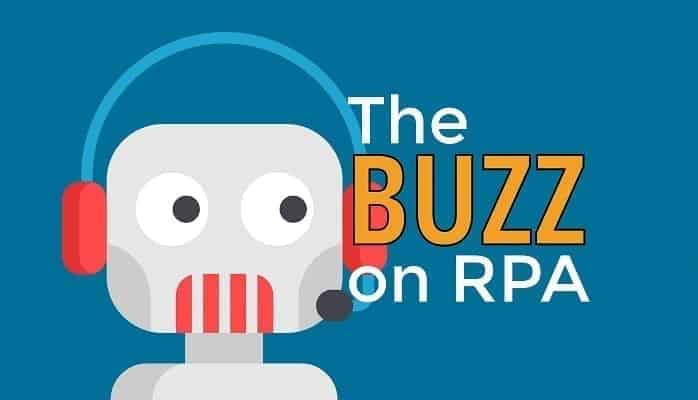 The Buzz on Robotic Process Automation