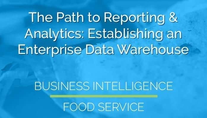 The Path to Reporting & Analytics: Establishing an Enterprise Data Warehouse