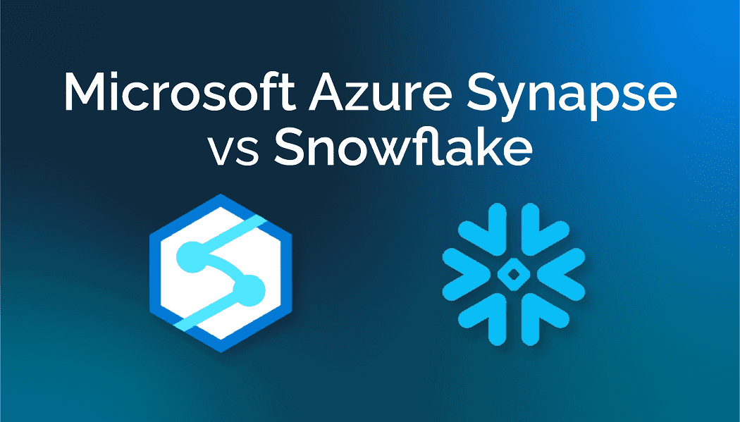 Microsoft Azure Synapse Analytics vs Snowflake Cloud Data Warehouse