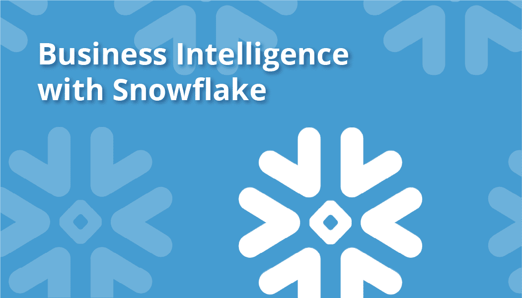 Business Intelligence with Snowflake