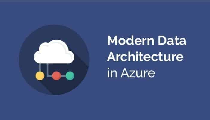 Modern Data Architecture in Azure: Where Should I Start? - Data ...