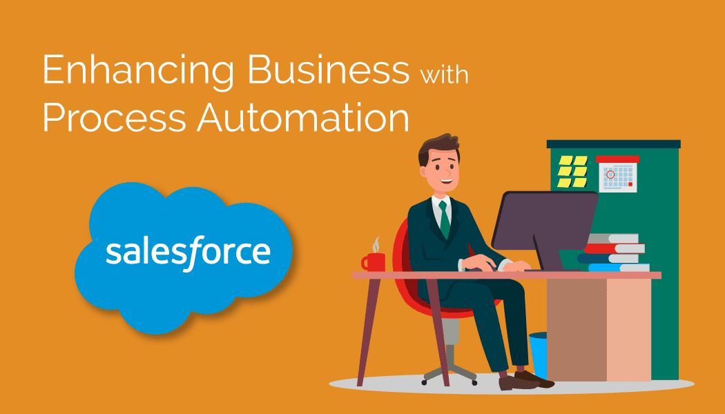 Salesforce Process Automation for Enhanced User Experience