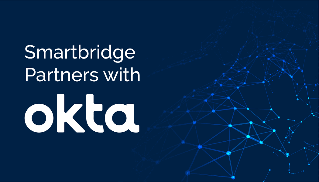 Smartbridge Expands Expertise with Okta Partnership