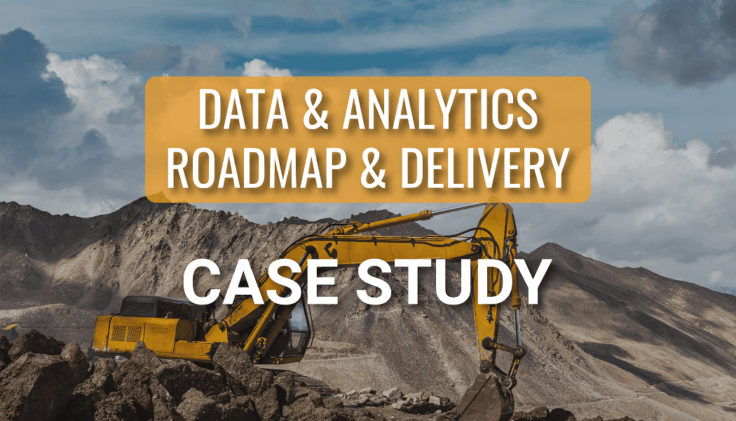 Data and Analytics Roadmap and Delivery for Construction Client