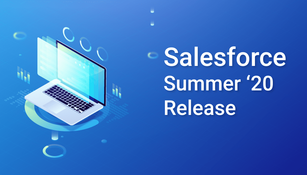 5 Exciting Upcoming Salesforce Summer ’20 Features - Salesforce Partner ...