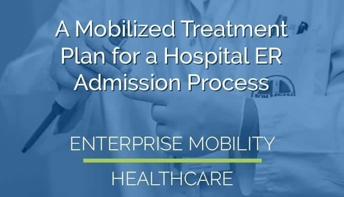 A Mobilized Treatment Plan for a Hospital ER Admission Process