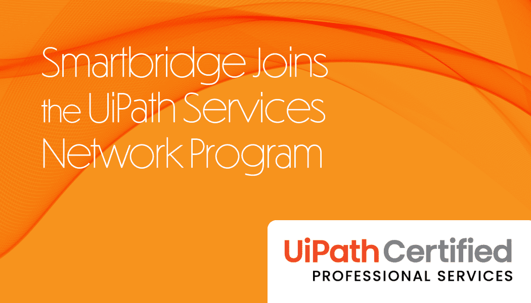 Smartbridge Joins the UiPath Services Network (USN) Program