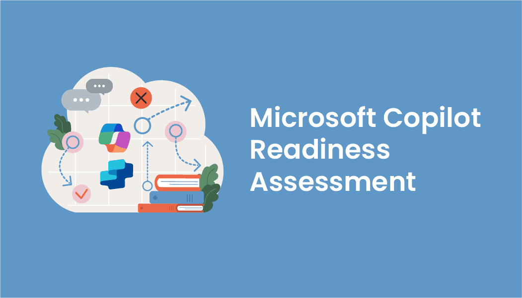 Microsoft Copilot Readiness Assessment: How to Know if You’re Ready for AI