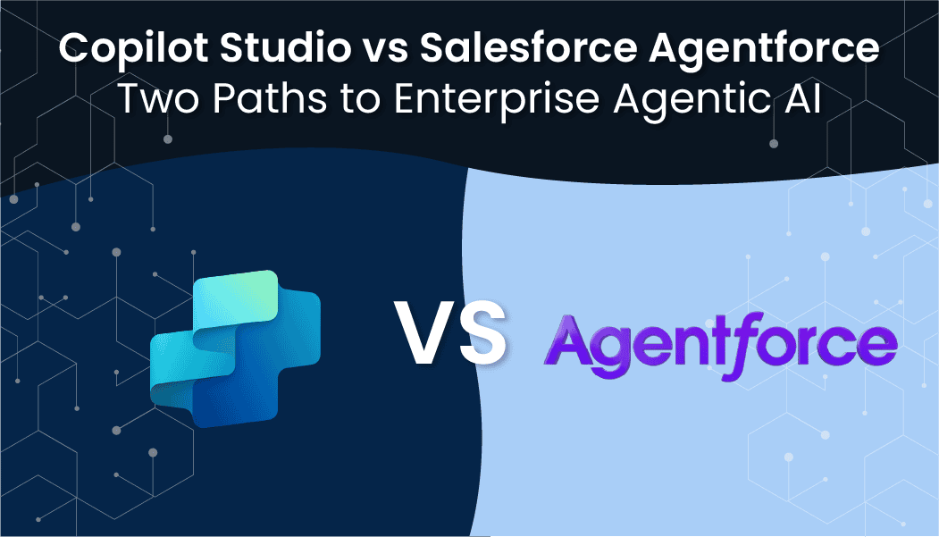 Copilot Studio vs Salesforce Agentforce: Two Paths to Enterprise Agentic AI