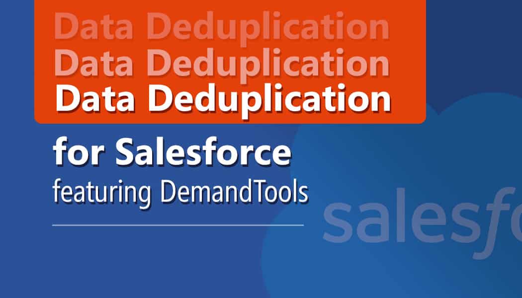 Salesforce Deduplication for a Medical Device Manufacturer with DemandTools