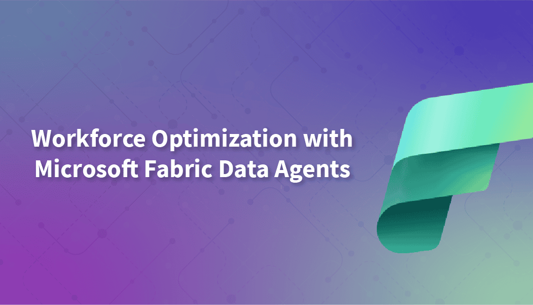 Workforce Optimization with Microsoft Fabric’s Data Agent