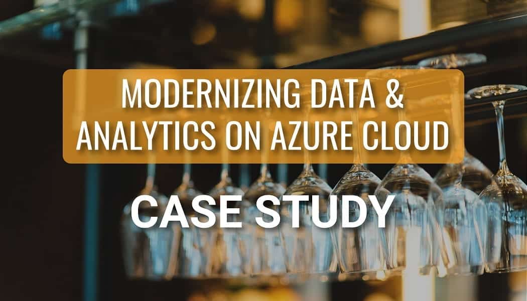 Modernizing Data & Analytics on Azure Cloud for a Full-Service Restaurant Group