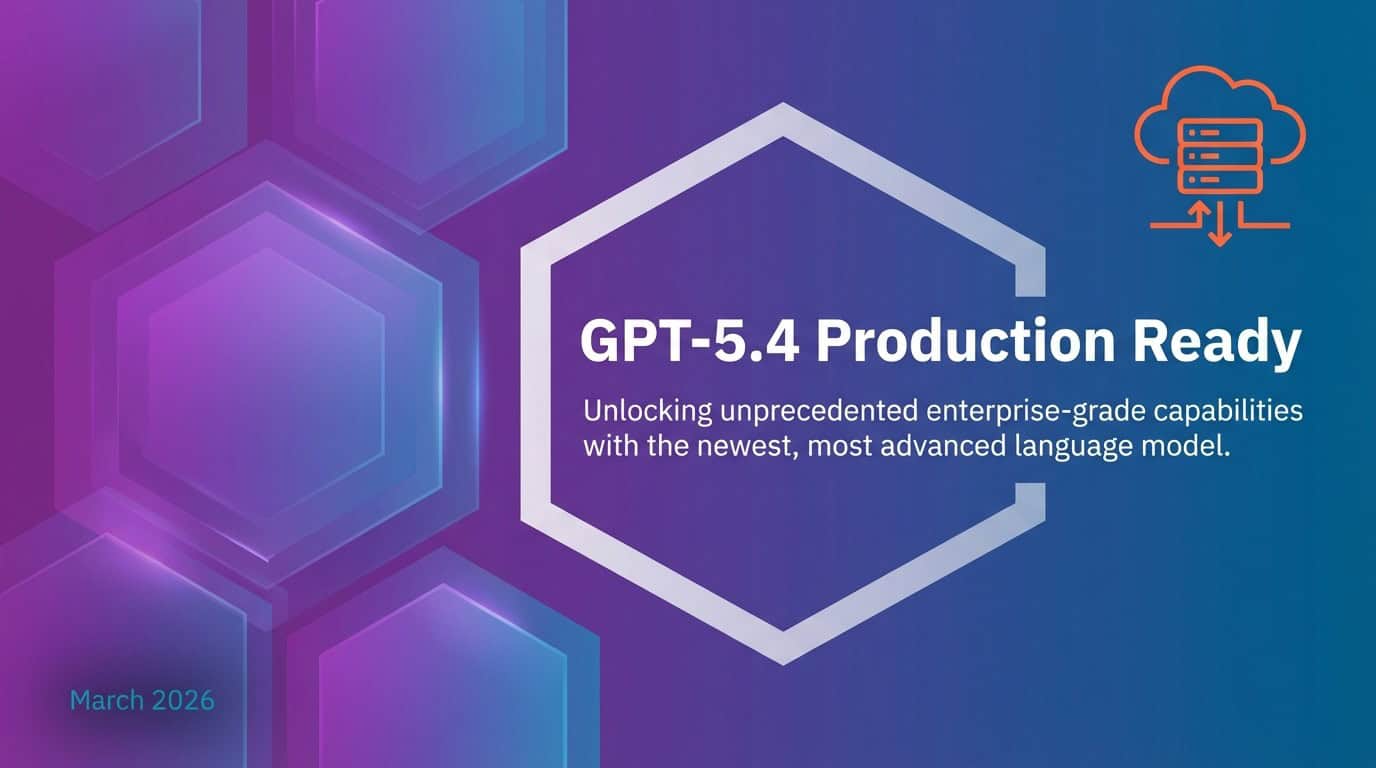 GPT-5.4 Production Ready