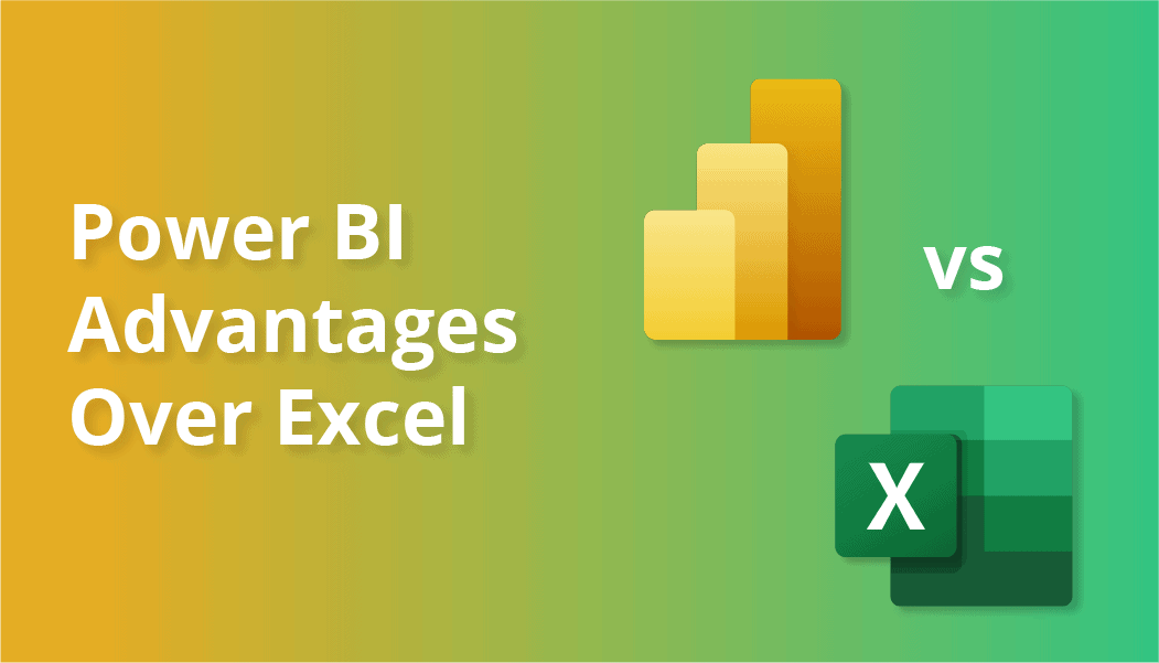 Power BI Advantages Over Excel