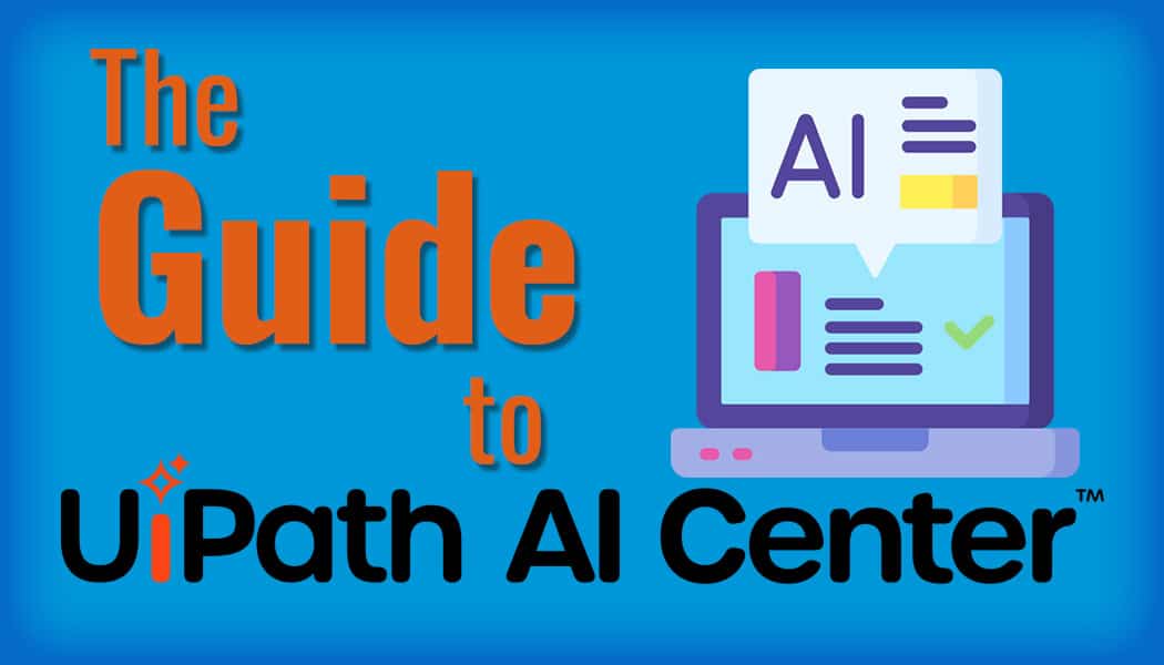 UiPath AI Center: Intelligent Automation Guide