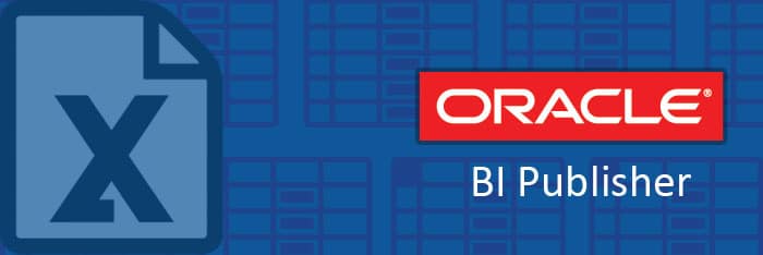 10 Steps To Designing An Excel Template For Embedded BI Publisher 